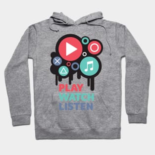 Play Watch Listen - Motivational Hoodie